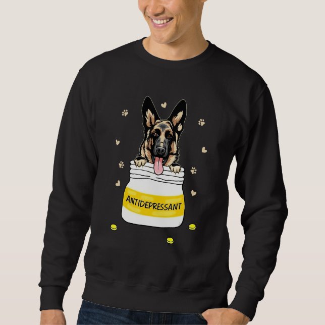 Antidepressant German Shepherd Dog Puppy Owner Sweatshirt (Vorderseite)