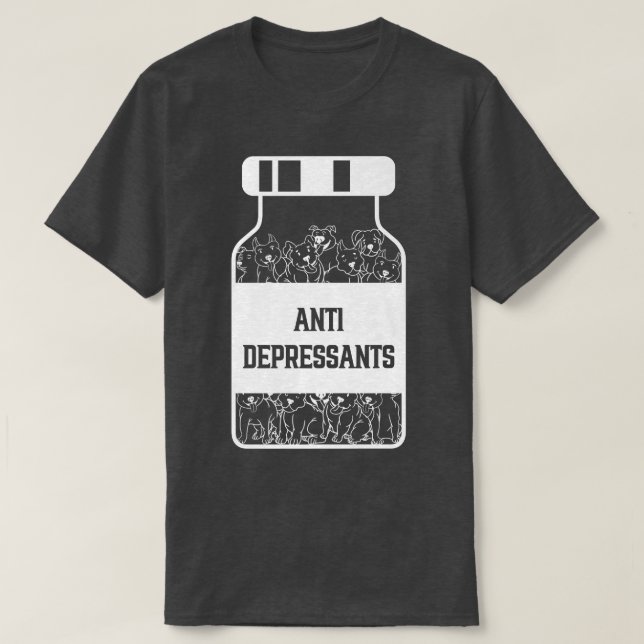 Antidepressants, Love Pitbull Smile, Dog Is Love  T-Shirt (Design vorne)