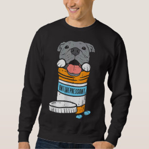 Antidepressiv Pitbull Funny Dog Sweatshirt