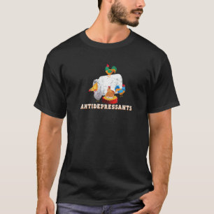Antidepressiva  Huhn  Bauernhof Hühnerhalter T-Shirt