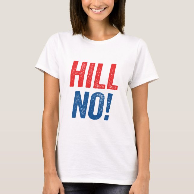 Antihillary-Hügel nein! T-Shirt (Vorderseite)