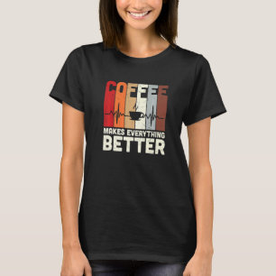 Antiker Kaffee macht alles besser Koffein-Werbung T-Shirt