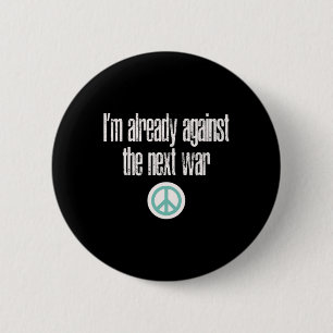 Antikriegsdesign Ich bin sowieso gegen den nächste Button