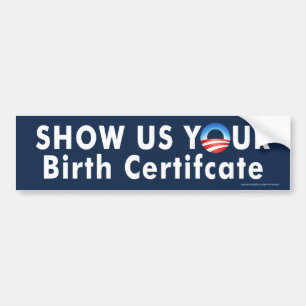 AntiObama "Show Autoaufkleber Ihres Geburts-CERT"