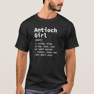 Antioch Girl Definition California Resident Ca Loc T-Shirt