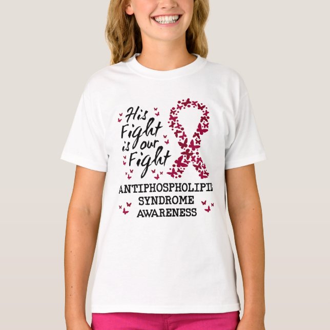 Antiphospholipid-Syndrom Bewusstsein, sein Kampf i T-Shirt (Vorderseite)