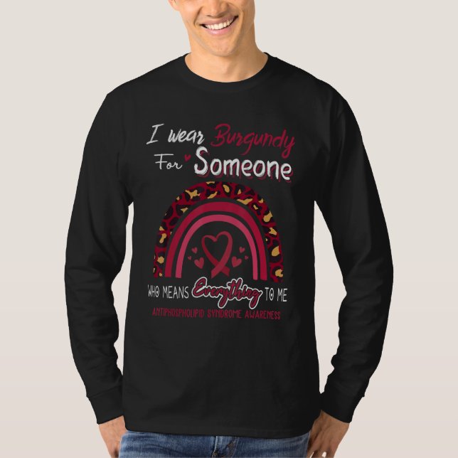 Antiphospholipid Syndrome I Wear Burgundy For Some T-Shirt (Vorderseite)