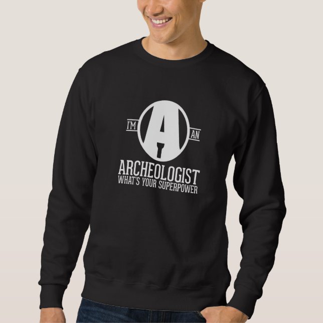 Antique Archeology  Hero Excavating Archaeologist Sweatshirt (Vorderseite)