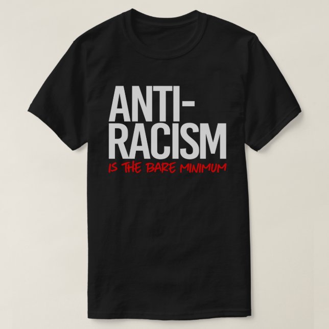 Antirassismus ist das absolute Minimum an rechteck T-Shirt (Design vorne)