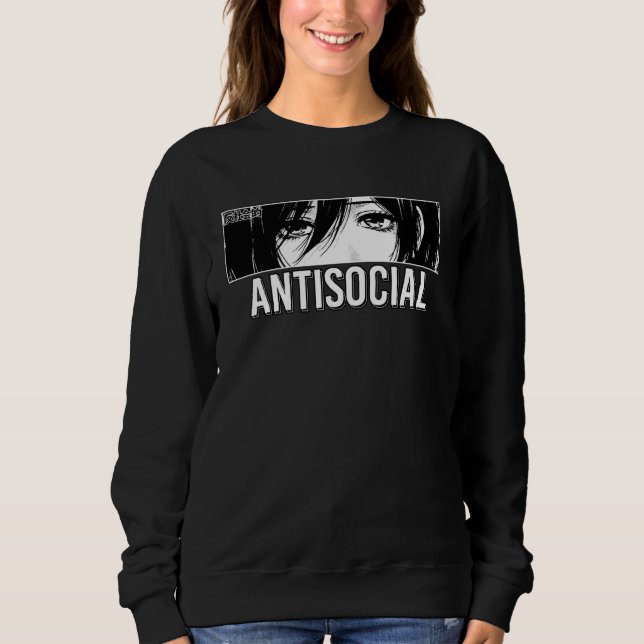 Antisocial Anime Girl Japanese Eyes Introvert Otak Sweatshirt (Vorderseite)