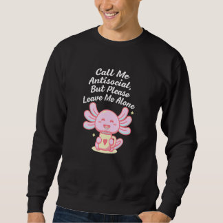 Antisocial Leave Me Alone Funny Introvert Humor Ho Sweatshirt