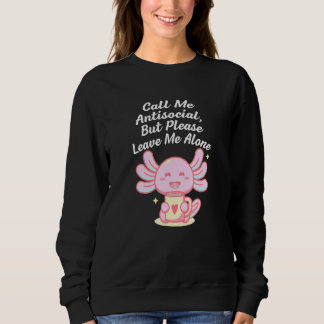 Antisocial Leave Me Alone Funny Introvert Humor Ho Sweatshirt