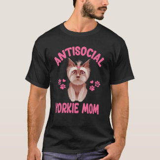 Antisocial Yorkie Mom Introvert  Yorkshire Terrier T-Shirt
