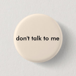 Antisozial sprechen Sie nicht mit mir Knopf Button