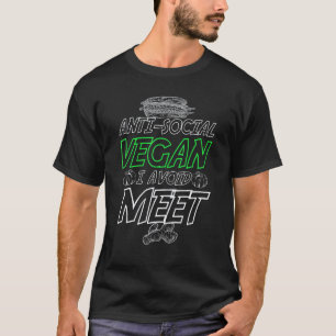 Antisozialer Veganer vermeidet Treffen und Fleisch T-Shirt