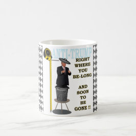 AntiTrumpf/recht, wo Sie gehören, Kaffeetasse