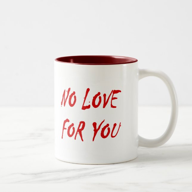 Antivalentinismus Keine Liebe für Sie Zweifarbige Tasse (Rechts)