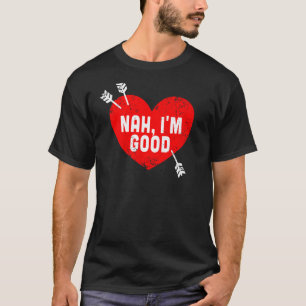 AntiValentinstag Herz Nah I bin gute Beziehungen T-Shirt