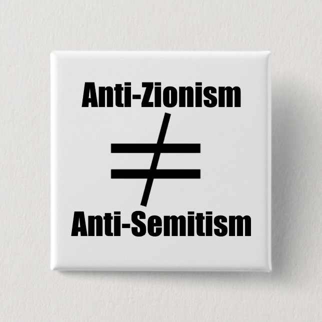 Antizionismus gleicht Antisemitismus nicht Button (Vorderseite)