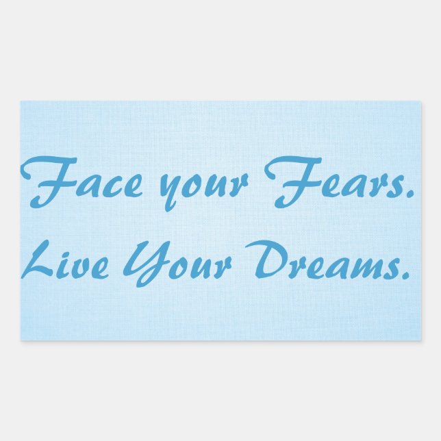 Antlitz your Fears. Live Your Dreams_. Rechteckiger Aufkleber (Vorderseite)
