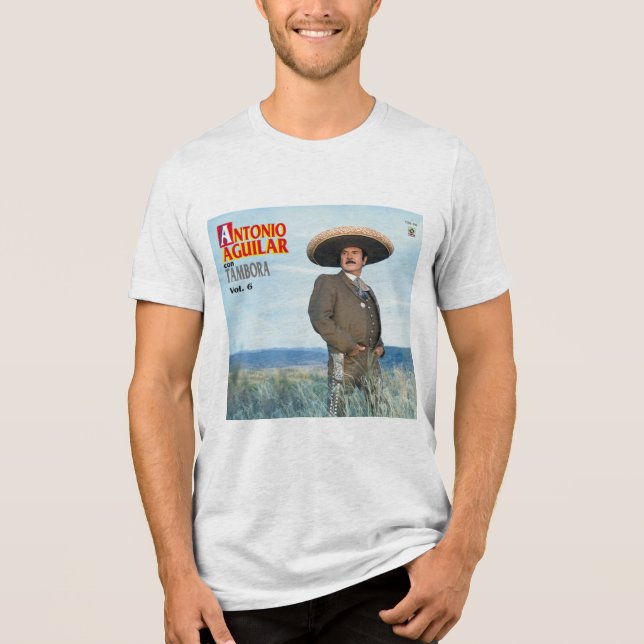 Antonio Aguilar - Antonio Aguilar Con Tambora, Vol Tri-Blend Shirt (Vorderseite)