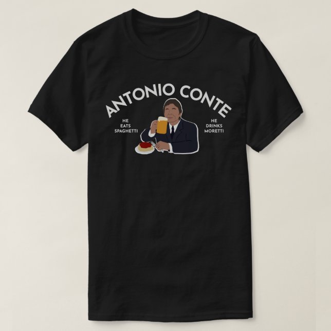 Antonio Conte, er isst Spaghetti, er trinkt Morett T-Shirt (Design vorne)