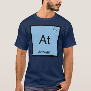 Antwan Name Chemie Element Periodensystem T-Shirt