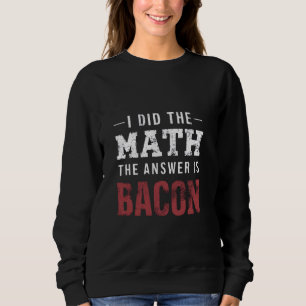 Antwort ist Bacon Funny Mathe Student T - Shirt