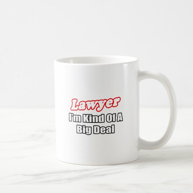 Anwalt... Big Deal Tasse (Rechts)