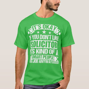 Anwalt liebt es, wenn Sie Solicito nicht mögen T-Shirt