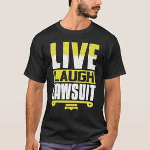 Anwalt Live Lachen Klage Rechtswissenschaft Zukunf T-Shirt