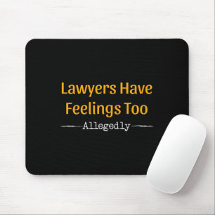 Anwälte haben angeblich auch Gefühle - Anwalt Mousepad