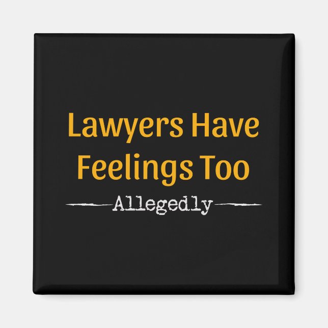 Anwälte haben Gefühle zu angeblich - Anwälte Magnet (Vorne)