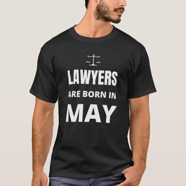 Anwälte sind im Mai geboren T-Shirt (Vorderseite)