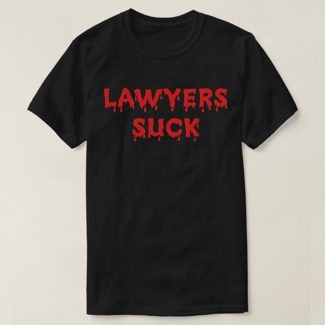 Anwälte sind scheiße T-Shirt (Design vorne)
