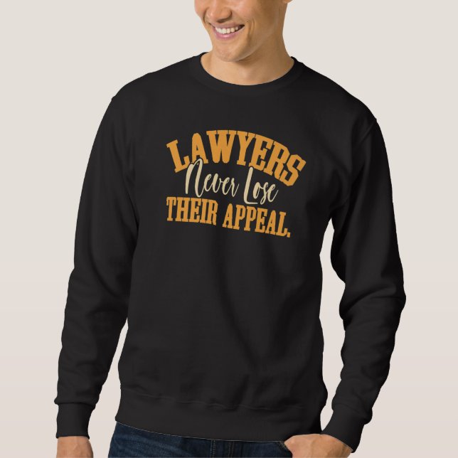Anwälte verlieren nie ihren Berufungsgericht La Sweatshirt (Vorderseite)