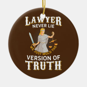 Anwältin belässt nie nur die Mold Truth Law School Keramik Ornament