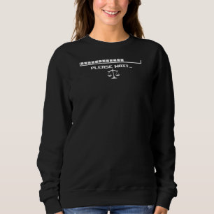 Anwältin im Gange Bitte warten Anwalt Funny Study Sweatshirt