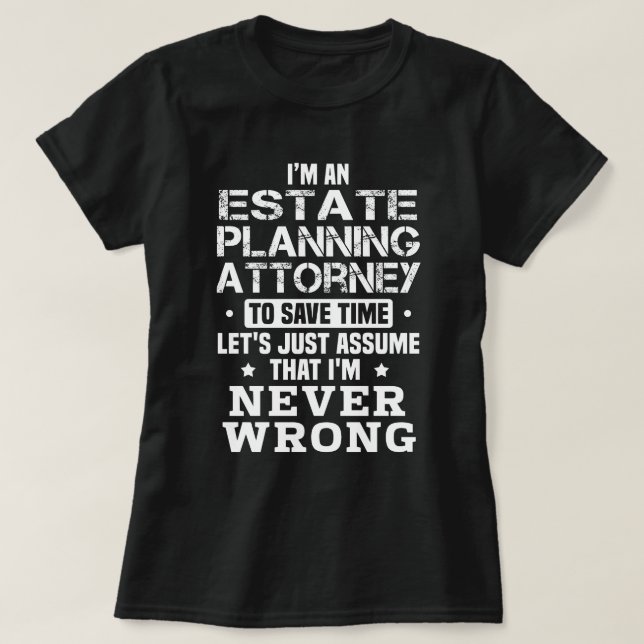 Anwesen Planning Attorney T-Shirt (Design vorne)