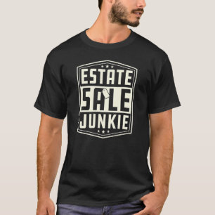 Anwesen Verkauf Junkie Garage Verkauf und Verkauf T-Shirt