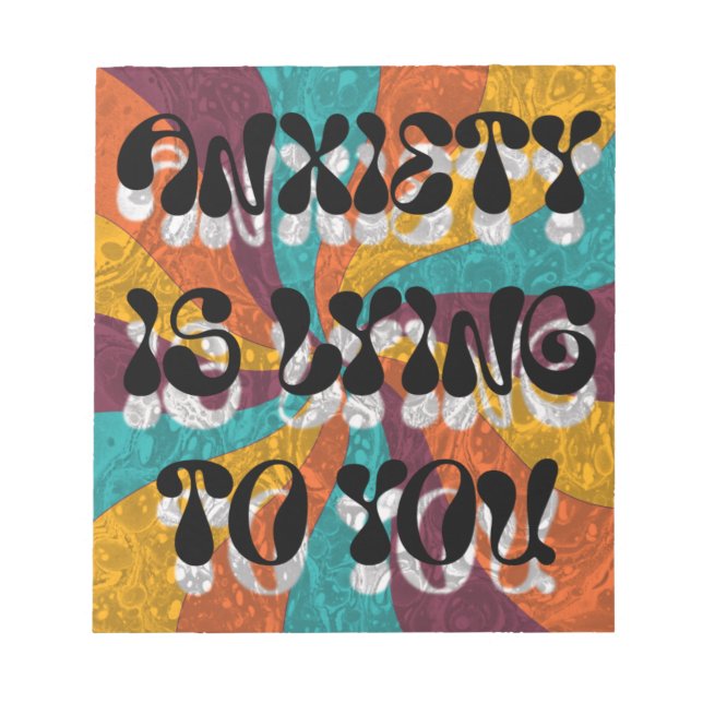 Anxiety is lying to you notizblock (Vorderseite)