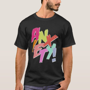 ANXIETY soziale Depression Druck auf Frauen Männer T-Shirt