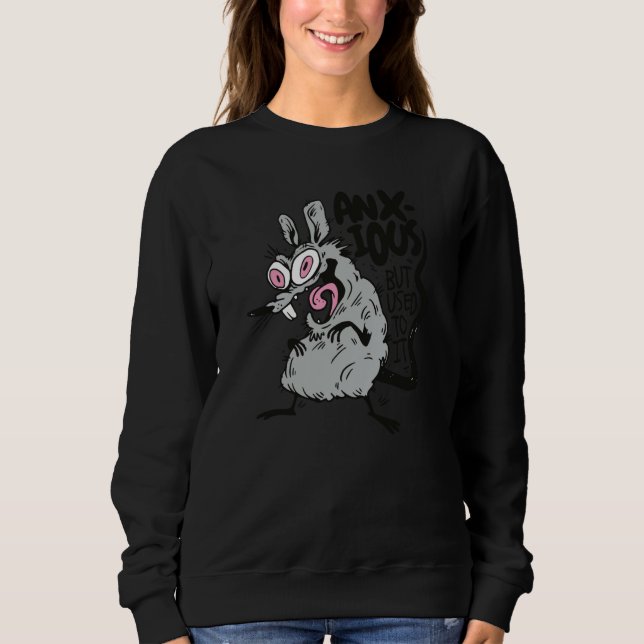 Anxious But Used To it Anxiety Rat Rodent Sweatshirt (Vorderseite)