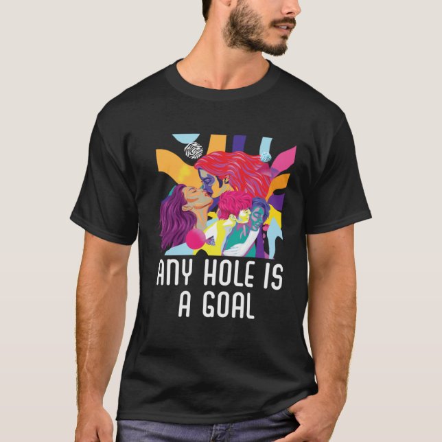 Any Hole Is A Goal Bisexual Rainbow Pride Bisexual T-Shirt (Vorderseite)