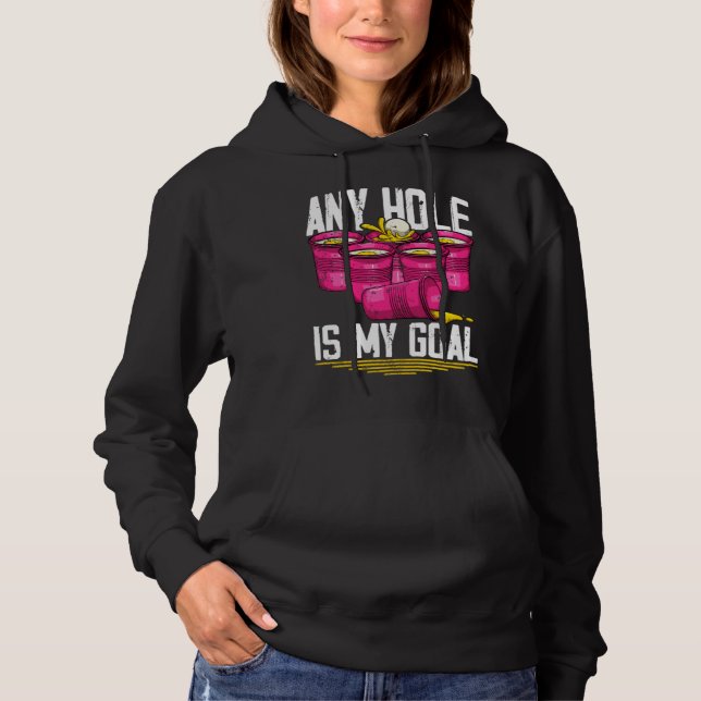 Any Hole Is My Goal  Beer Pong Hoodie (Vorderseite)