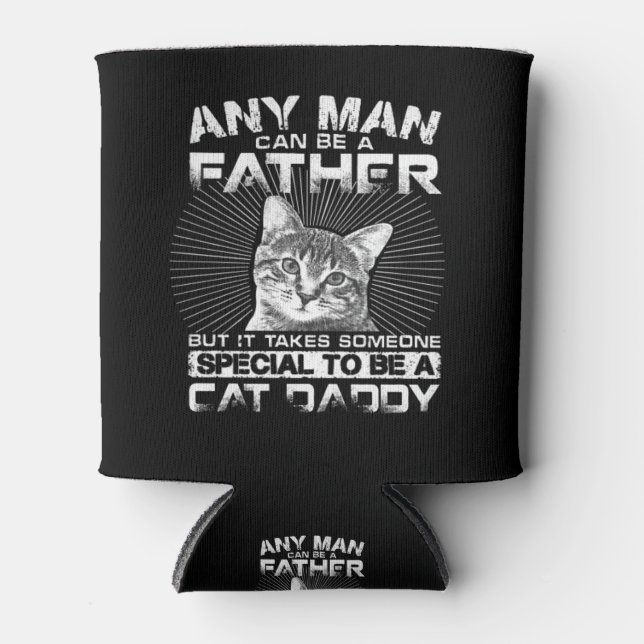 Any Man Can Be a Father Cat Daddy Gift Dosenkühler (Vorderseite)