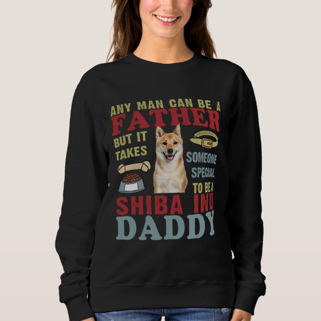 Any Man Can Be Father Someone Special Shiba Inu Da Sweatshirt (Vorderseite)