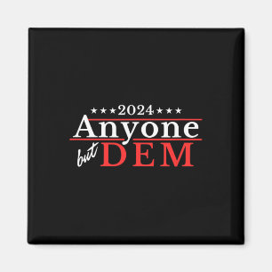 Anyone But Dem - Lustige politische US-Wahl-Satire Magnet
