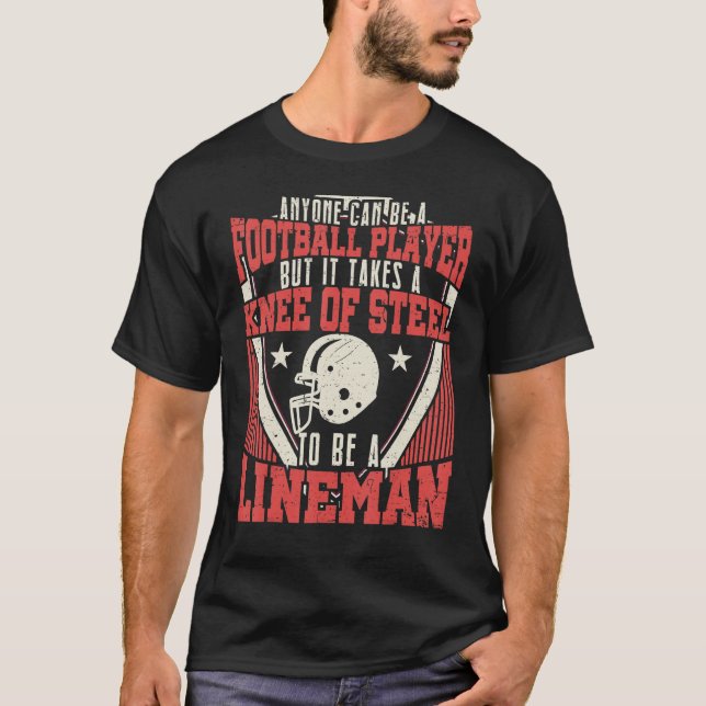 Anyone Can Be A Football Player Lineman Football 2 T-Shirt (Vorderseite)