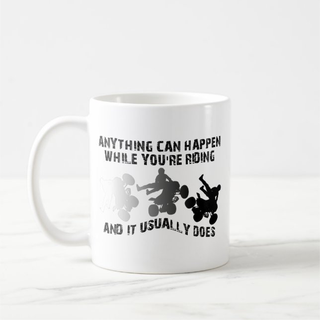 Anything Can Happen ATV Quad Funny Mug Tasse (Links)